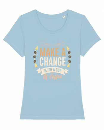 Make A Change With A Cup Of Coffee Sky Blue