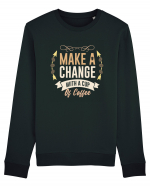 Make A Change With A Cup Of Coffee Bluză mânecă lungă Unisex Rise