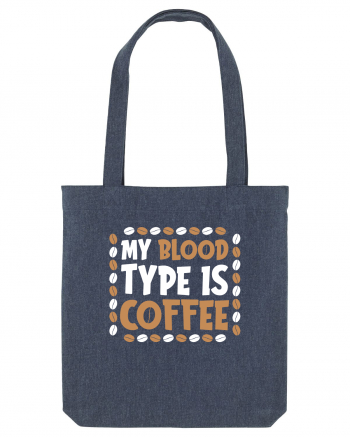 My Blood Type Is Coffee Midnight Blue