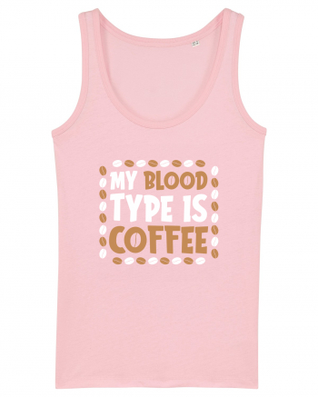 My Blood Type Is Coffee Cotton Pink