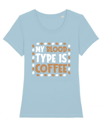 My Blood Type Is Coffee Sky Blue