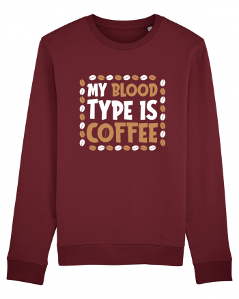 My Blood Type Is Coffee Burgundy