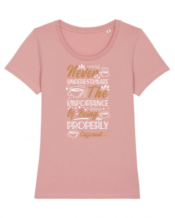 Never Underestimate Coffee Canyon Pink