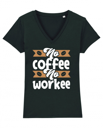 No Coffee No Workee Black