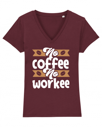 No Coffee No Workee Burgundy