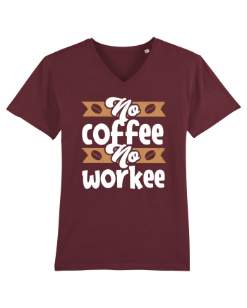 No Coffee No Workee Burgundy