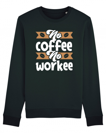 No Coffee No Workee Black