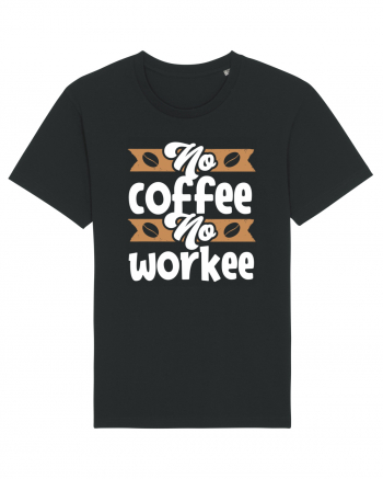 No Coffee No Workee Black