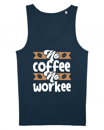 No Coffee No Workee Navy