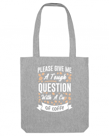 Question With A Cup Of Coffee Heather Grey