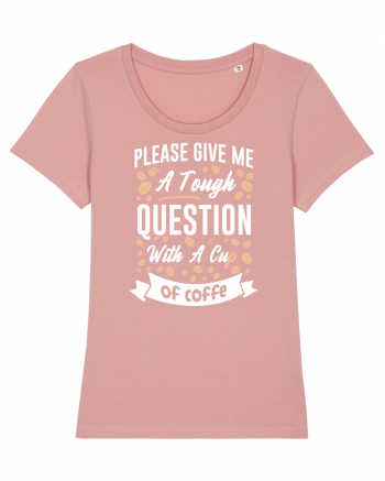 Question With A Cup Of Coffee Canyon Pink