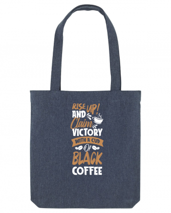 Rise Up And Claim Victory With A Cup Of Black Coffee Midnight Blue