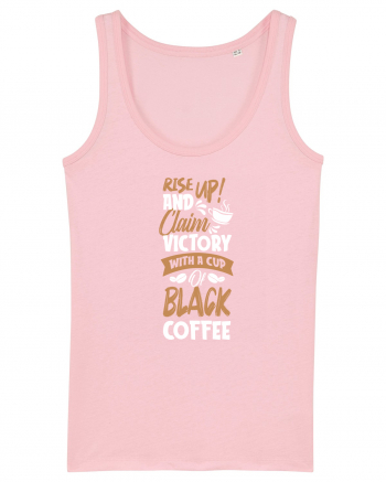 Rise Up And Claim Victory With A Cup Of Black Coffee Cotton Pink