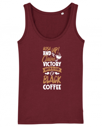 Rise Up And Claim Victory With A Cup Of Black Coffee Burgundy