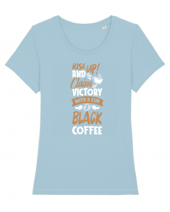 Rise Up And Claim Victory With A Cup Of Black Coffee Sky Blue