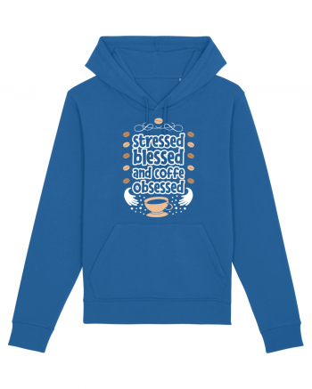 Stressed Blessed And Coffee Obsessed Royal Blue
