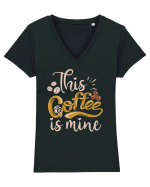 This Coffee Is Mine Tricou mânecă scurtă guler V Damă Evoker