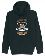 Wake Up And Drink The Coffee Hanorac cu fermoar Unisex Connector