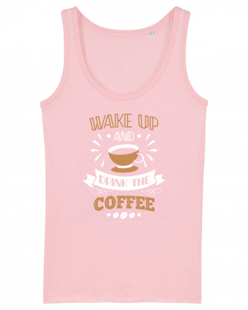 Wake Up And Drink The Coffee Cotton Pink