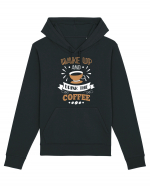 Wake Up And Drink The Coffee Hanorac Unisex Drummer