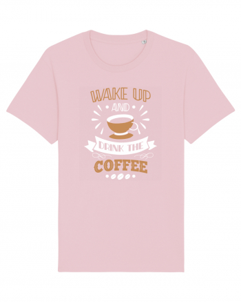 Wake Up And Drink The Coffee Cotton Pink