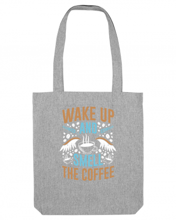 Wake Up And Smell The Coffee Heather Grey