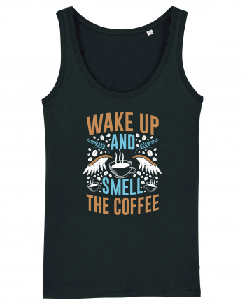 Wake Up And Smell The Coffee Black