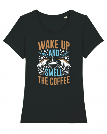 Wake Up And Smell The Coffee Black