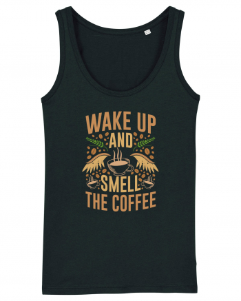 Wake Up And Smell The Coffee Black