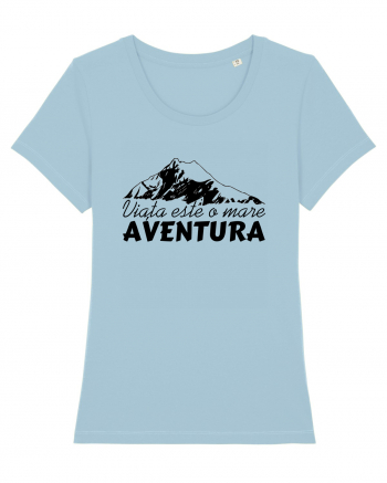 Viata este o mare aventura Sky Blue