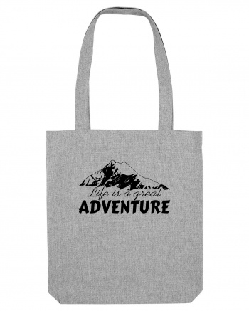 Life is a great adventure Heather Grey