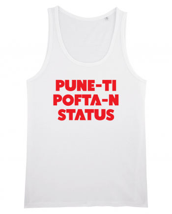 Pune-ti pofta-n status White