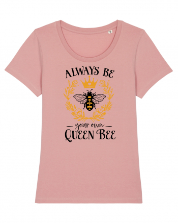 Always Be Your Own Queen Bee Canyon Pink