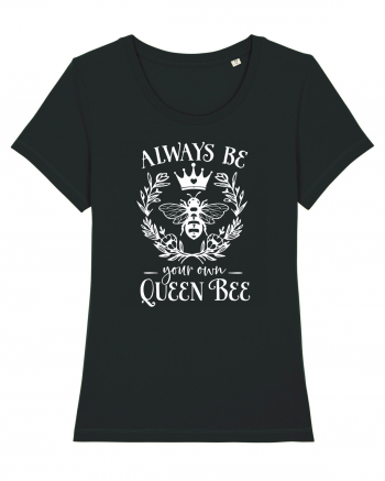 Always Be Your Own Queen Bee Black