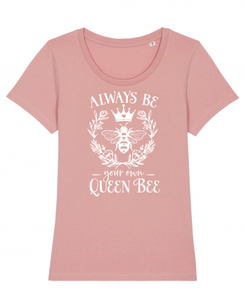 Always Be Your Own Queen Bee Canyon Pink