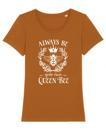 Always Be Your Own Queen Bee Roasted Orange