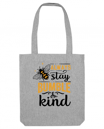 Always Stay Bumble And Kind Heather Grey