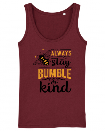 Always Stay Bumble And Kind Burgundy