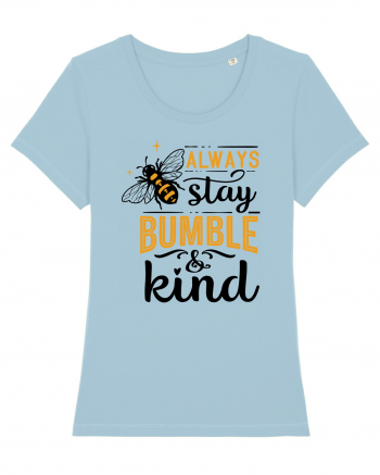 Always Stay Bumble And Kind Sky Blue