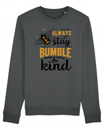 Always Stay Bumble And Kind Anthracite