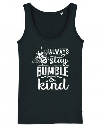 Always Stay Bumble And Kind Black