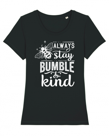 Always Stay Bumble And Kind Black