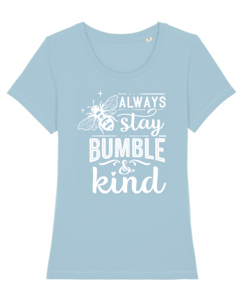 Always Stay Bumble And Kind Sky Blue