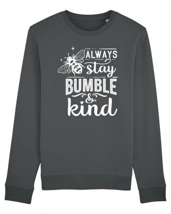 Always Stay Bumble And Kind Anthracite