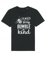 Always Stay Bumble And Kind Tricou mânecă scurtă Unisex Rocker