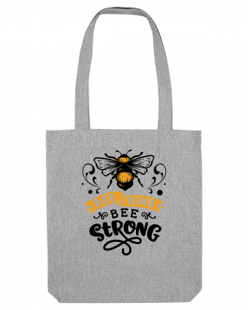 Bee Kind Bee Strong Heather Grey