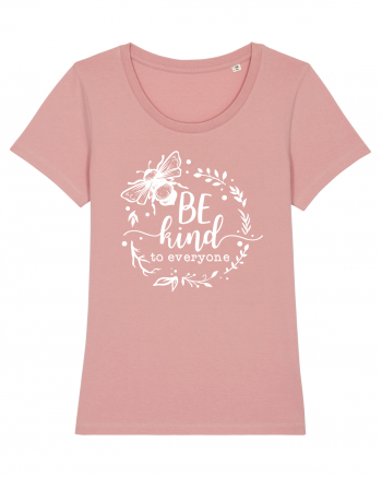 Bee Kind To Everyone Canyon Pink