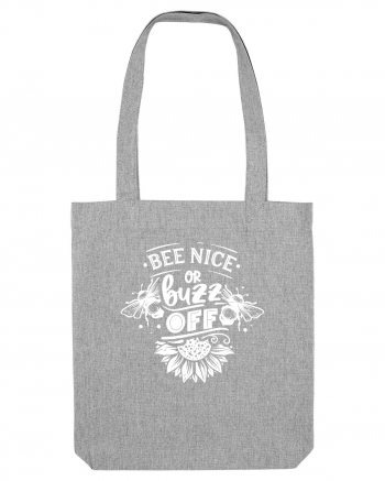 Bee Nice Or Buzz Off Heather Grey