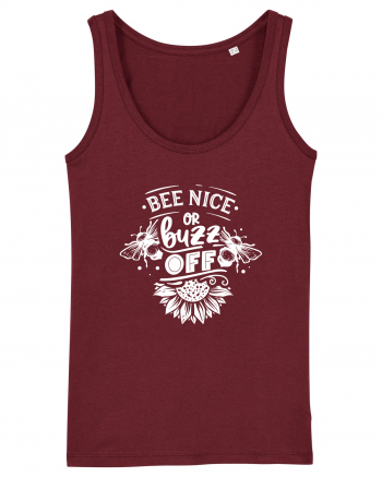 Bee Nice Or Buzz Off Burgundy