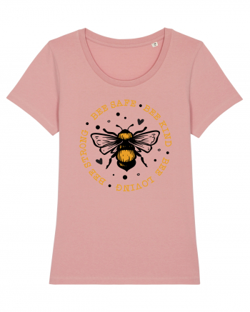 Bee Safe Kind Loving Strong Canyon Pink